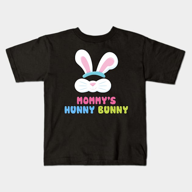 Mommy's Hunny Bunny - Easter Bunny Easter Day Kids T-Shirt by ahmed4411